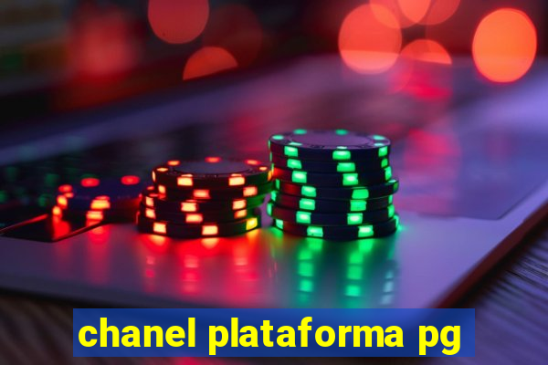 chanel plataforma pg